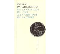 Kostas Papaioannou – De la critique du ciel à la critique de la terre – Livre