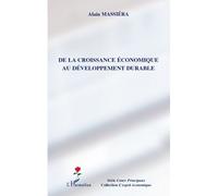 De la croissance économique au développement durable - Alain Massiera - L'harmattan - broché - Etude