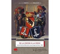 De La Crosse À La Croix - L'ancien Évêché De Bâle Devient Suisse (Congrès De Vienne - 1815)