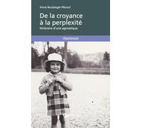 De la croyance à la perplexité : Itinéraire d'une agnostique