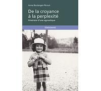 De la croyance à la perplexité : Itinéraire d'une agnostique