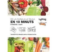 De La Cuina A La Taula En Deu Minuts: 3 Passos, I Liest! - Lékue, Fundación Alícia Lékue, Fundación Alícia (Auteur)
