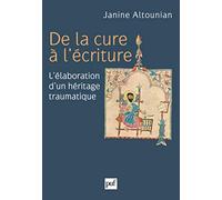 De la cure à l'écriture: L'élaboration d'un héritage traumatique