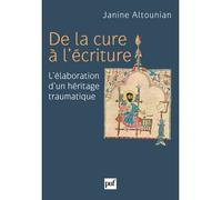 De la cure à l'écriture L'élaboration d'un héritage traumatique - Janine Altounian - Puf - broché - Essai