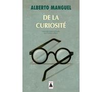 Alberto Manguel – De la curiosité – Traduit par Christine Le Boeuf