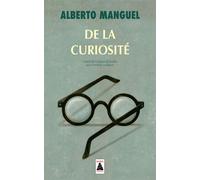 Alberto Manguel – De la curiosité – Traduit par Christine Le Boeuf