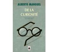De la curiosité Alberto Manguel (Auteur), Christine Le Boeuf (Traduction)