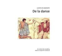De la danse - Lucien de Samosate - Waknine Marguerite - broché - Essai