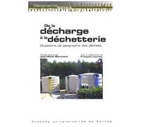 De La Décharge À La Déchetterie - Questions De Géographie Des Déchets