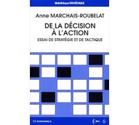 De la décision à l'action : essai de stratégie et de tactique