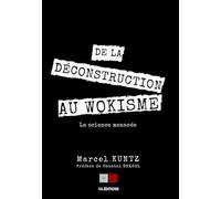 De la déconstruction au wokisme Marcel Kuntz (Auteur)