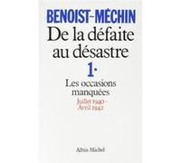 De la défaite au désastre - tome 1 Jacques Benoist-Méchin (Auteur)