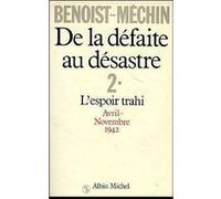 De la défaite au désastre - tome 2 Jacques Benoist-Méchin (Auteur)