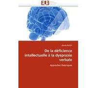 De La Déficience Intellectuelle À La Dyspraxie Verbale
