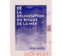 De La Délimitation Du Rivage De La Mer