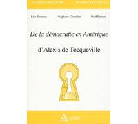 De La Démocratie En Amérique - D'alexis De Tocqueville
