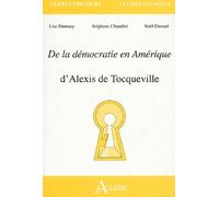 De La Démocratie En Amérique - D'alexis De Tocqueville