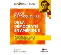 De la démocratie en Amérique Tocqueville: Avec le texte du tome II, partie I (chapitre 1 à 8)