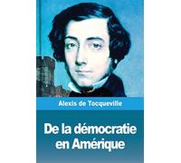 De la démocratie en Amérique: Tome I