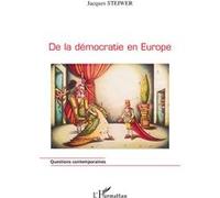 De la démocratie en Europe Jacques Steiwer (Auteur)