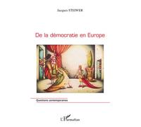 Jacques Steiwer – De la démocratie en Europe – Essai – Broché