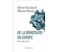 De la démocratie en Europe Voir plus loin - Mario Monti - Flammarion - broché - Essai
