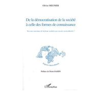 De la démocratisation de la société à celle des formes de connaissance Vers une ouverture de la forme scolaire aux savoirs socioculturels ? - Olivier Meunier - L'harmattan - broché - Essai