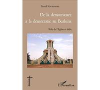 De La Démocrature À La Démocratie Au Burkina - Rôle De L'eglise Et Défis