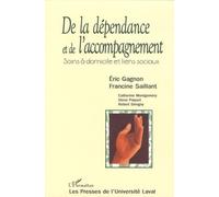 De la dépendance et de l'accompagnement: Soins à domicile et liens sociaux