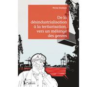 De la désindustrialisation à la tertiarisation, vers un mélange des genres