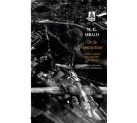 De la destruction Comme élément de l'histoire naturelle - Winfried Georg Sebald - Actes sud - Poche - Roman