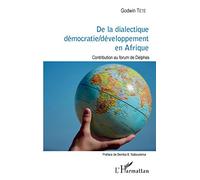 De la dialectique démocratie / développement en Afrique: Contribution au forum de Delphes
