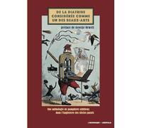 De La Diatribe Considérée Comme Un Des Beaux-Arts - Une Anthologie De Pamphlets Séditieux Dans L'angleterre Des Siècles Passés (1391-1913)
