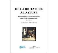 De La Dictature À La Crise - Panorama Des Écritures Théâtrales De La Grèce Contemporaine (1965-2014)