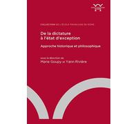 De la dictature à l'état d'exception Approche historique et philosophique - Marie Goupy - Ecole Francaise De Rome - broché - Essai