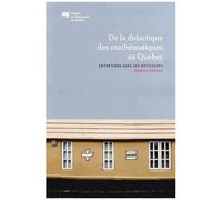 De La Didactique Des Mathématiques Au Québec - Entretiens Avec Ses Bâtisseurs