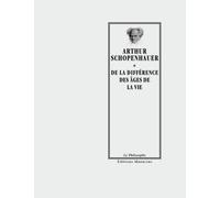 De la difference des ages de la vie - Arthur Schopenhauer - Manucius Eds - broché - Essai