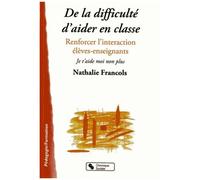 De La Difficulté D'aider En Classe - Renforcer L'interaction Élèves-Enseignants, Je T'aide Moi Non Plus