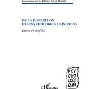 De la disparition des psychologues cliniciens Patrick Ange Raoult (Auteur)