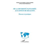 De la diversité fantasmée aux effets de réalités Discours et pratiques - Aline Gohard-Radenkovic - L'harmattan - broché - Guide