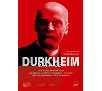 De La Division Du Travail Social - Les Règles De La Méthode Sociologique - Le Suicide - Les Formes Élémentaires De La Vie Religieuse