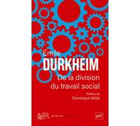 De la division du travail social Préface de Dominique Méda - Emile Durkheim - Puf - Poche - Essai