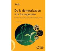 De la domestication à la transgénèse: Évolution des outils pour l'amélioration des plantes