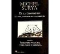 De La Dominación - Surya, Michel Surya, Michel (Auteur)
