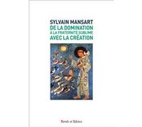 De la domination à la fraternité sublime avec la création Sylvain Mansart (Auteur)