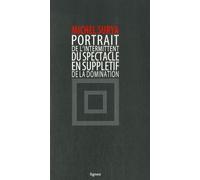 De La Domination - Tome 4, Portrait De L'intermittent Du Spectacle En Supplétif De La Domination