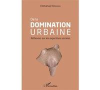 De la domination urbaine Réflexion sur les expertises sociales - Emmanuel Amougou - L'harmattan - broché - Essai