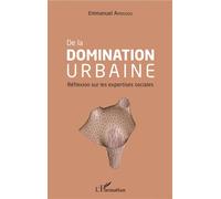 De la domination urbaine Réflexion sur les expertises sociales - Emmanuel Amougou - L'harmattan - broché - Essai