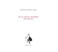 De la douce hystérie des bilans Poésies complètes 1976-1989 - Bernard Lamarche-Vadel - Unes Eds - broché - Poésie