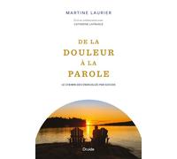 De la douleur à la parole Le chemin des endeuillés par suicide - Martine Laurier - Éditions Druide - ebook (ePub) - Livre
